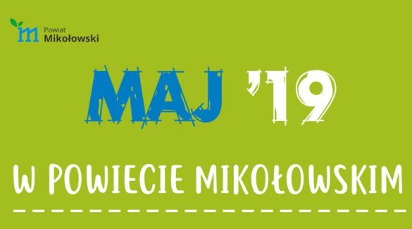 Zielona grafika z napisem Maj 19 w powiecie mikołowskim